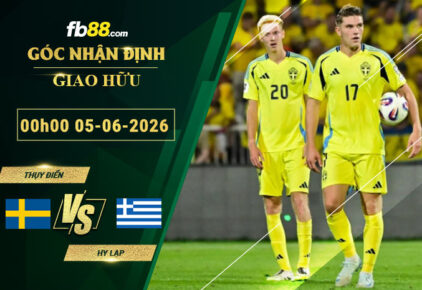 fb88-soi-keo-tran-dau-Thuy-Dien-vs-Hy-Lap-05-06-2026
