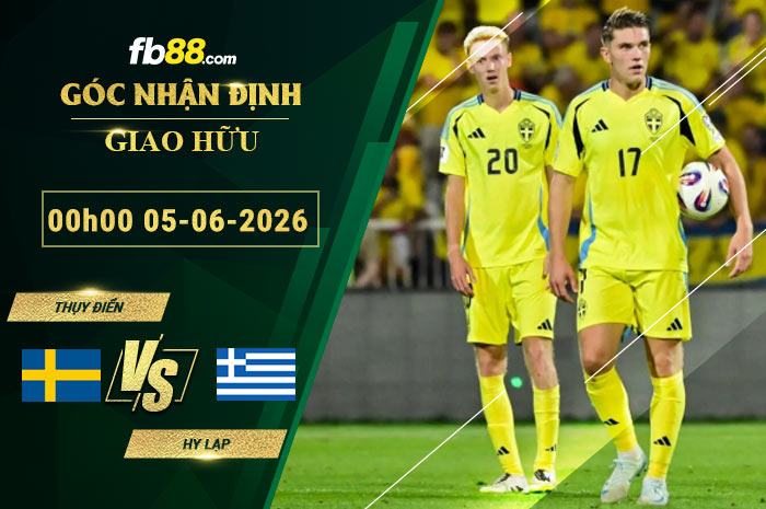 fb88-soi-keo-tran-dau-Thuy-Dien-vs-Hy-Lap-05-06-2026
