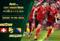fb88-soi-keo-tran-dau-Thuy-Si-vs-Bosnia-19-06-2026