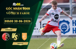 fb88-soi-keo-tran-dau-Torshavn-vs-Skala-IF-30-06-2026
