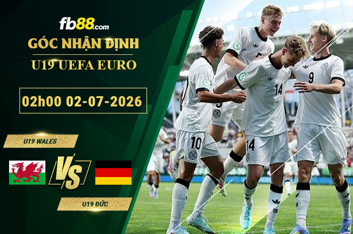 fb88-soi-keo-tran-dau-U19-Wales-vs-U19-Duc-02-07-2026