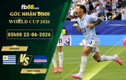 fb88-soi-keo-tran-dau-Uruguay-vs-Cape-Verde-22-06-2026