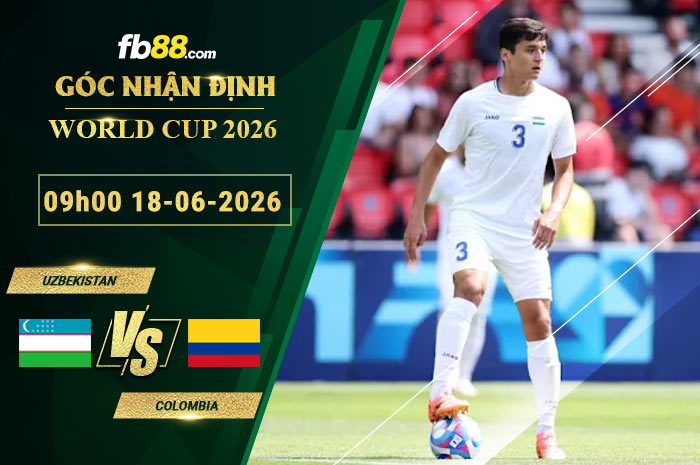 fb88-soi-keo-tran-dau-Uzbekistan-vs-Colombia-18-06-2026