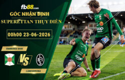 fb88-soi-keo-tran-dau-Varbergs-BoIS-vs-Landskrona-23-06-2026