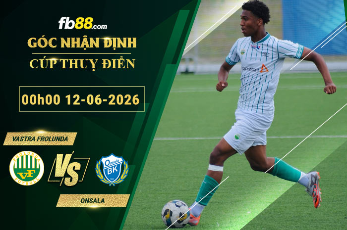 fb88-soi-keo-tran-dau-Vastra-Frolunda-vs-Onsala-12-06-2026