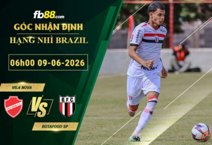 fb88-soi-keo-tran-dau-Vila-Nova-vs-Botafogo-SP-09-06-2026