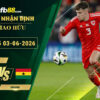 fb88-soi-keo-tran-dau-Wales-vs-Ghana-03-06-2026