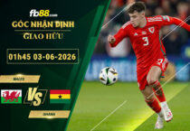 fb88-soi-keo-tran-dau-Wales-vs-Ghana-03-06-2026