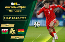 fb88-soi-keo-tran-dau-Wales-vs-Ghana-03-06-2026
