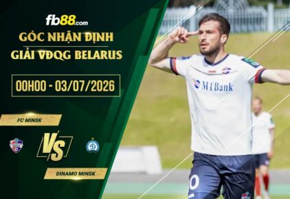 fb88-soi kèo FC Minsk vs Dinamo Minsk