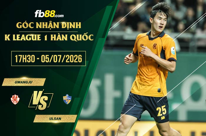 fb88-soi kèo Gwangju vs Ulsan