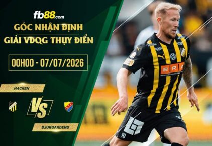 fb88-soi kèo Hacken vs Djurgardens