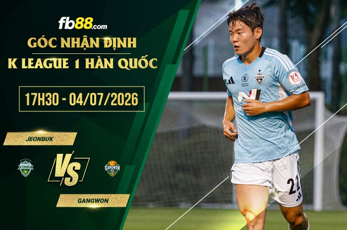 fb88-soi kèo Jeonbuk vs Gangwon