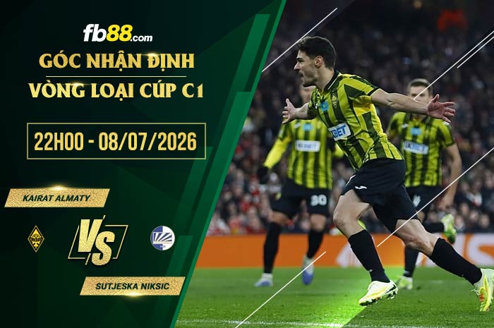 fb88-bảng kèo trận đấu Kairat Almaty vs Sutjeska Niksic