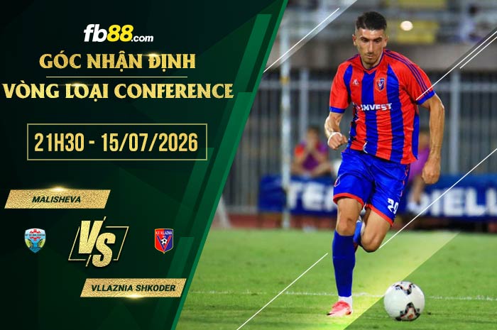 fb88-soi kèo Malisheva vs Vllaznia Shkoder
