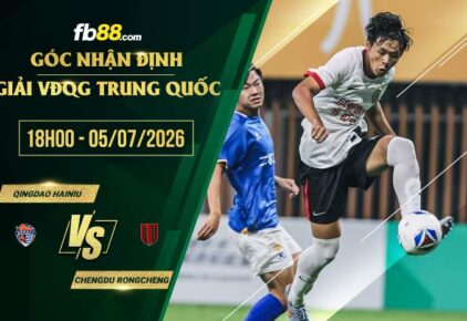 fb88-soi kèo Qingdao Hainiu vs Chengdu Rongcheng