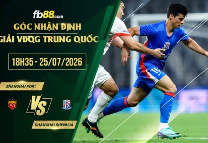 fb88-soi kèo Shanghai Port vs Shanghai Shenhua