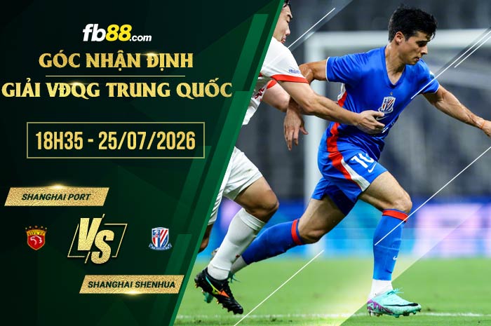 fb88-soi kèo Shanghai Port vs Shanghai Shenhua