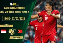 fb88-chi tiết kèo trận đấu Singapore vs Đông Timor