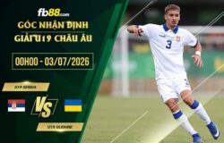 fb88-soi kèo U19 Serbia vs U19 Ulraine