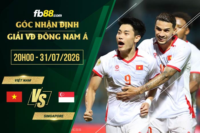fb88-soi kèo Việt Nam vs Singapore