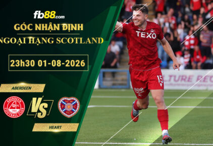 fb88-soi-keo-tran-dau-Aberdeen-vs-Heart-01-08-2026