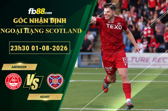 fb88-soi-keo-tran-dau-Aberdeen-vs-Heart-01-08-2026