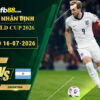 fb88-soi-keo-tran-dau-Anh-vs-Argentina-16-07-2026
