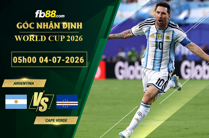 fb88-soi-keo-tran-dau-Argentina-vs-Cape-Verde-04-07-2026