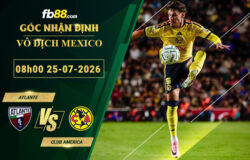 fb88-bang-keo-tran-dau-Atlante-vs-Club-America-25-07-2026