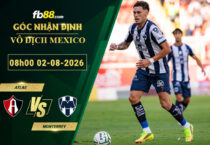 fb88-soi-keo-tran-dau-Atlas-vs-Monterrey-02-08-2026