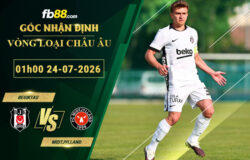 fb88-bang-keo-tran-dau-Besiktas-vs-Midtjylland-24-07-2026
