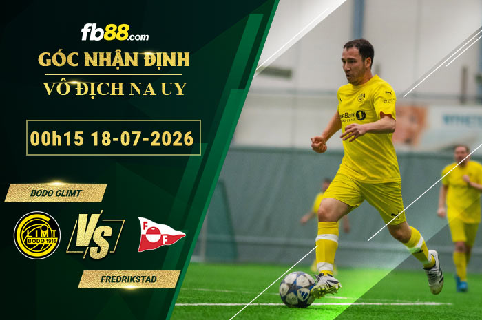 fb88-soi-keo-tran-dau-Bodo-Glimt-vs-Fredrikstad-18-07-2026