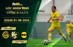 fb88-soi-keo-tran-dau-Bodo-Glimt-vs-Lillestrom-01-08-2026