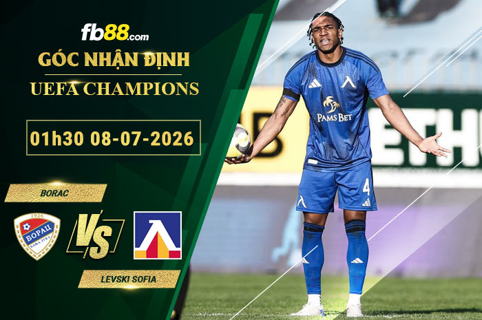 fb88-soi-keo-tran-dau-Borac-vs-Levski-Sofia-08-07-2026