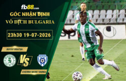 fb88-soi-keo-tran-dau-Botev-Vratsa-vs-Cherno-More-Varna-19-07-2026