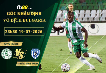 fb88-soi-keo-tran-dau-Botev-Vratsa-vs-Cherno-More-Varna-19-07-2026