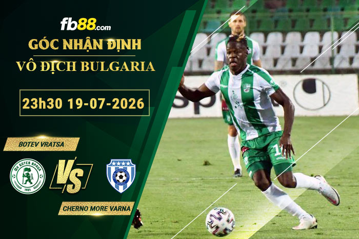 fb88-soi-keo-tran-dau-Botev-Vratsa-vs-Cherno-More-Varna-19-07-2026