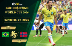 fb88-soi-keo-tran-dau-Brazil-vs-Na-Uy-06-07-2026