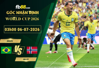 fb88-soi-keo-tran-dau-Brazil-vs-Na-Uy-06-07-2026