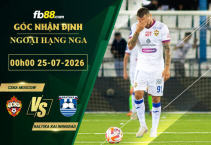 fb88-soi-keo-tran-dau-CSKA-Moscow-vs-Baltika-Kaliningrad-25-07-2026