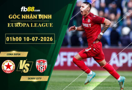 fb88-soi-keo-tran-dau-CSKA-Sofia-vs-Derry-City-10-07-2026