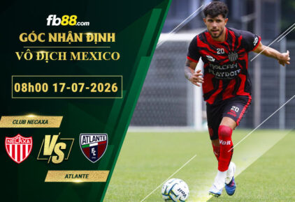 fb88-soi-keo-tran-dau-Club-Necaxa-vs-Atlante-17-07-2026