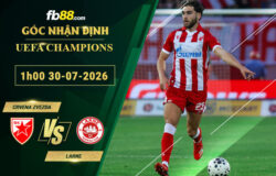 fb88-soi-keo-tran-dau-Crvena-Zvezda-vs-Larne-30-07-2026