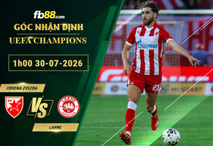 fb88-soi-keo-tran-dau-Crvena-Zvezda-vs-Larne-30-07-2026