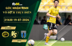 fb88-soi-keo-tran-dau-Elfsborg-vs-Sirius-19-07-2026