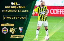 fb88-soi-keo-tran-dau-Fenerbahce-vs-Gornik-Zabrze-22-07-2026