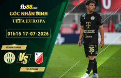 fb88-soi-keo-tran-dau-Ferencvaros-vs-Vojvodina-17-07-2026