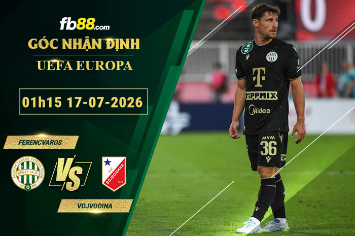 fb88-soi-keo-tran-dau-Ferencvaros-vs-Vojvodina-17-07-2026