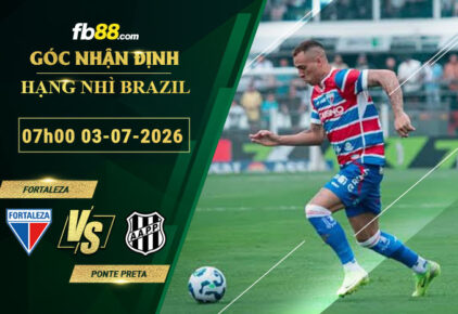 fb88-soi-keo-tran-dau-Fortaleza-vs-Ponte-Preta-03-07-2026